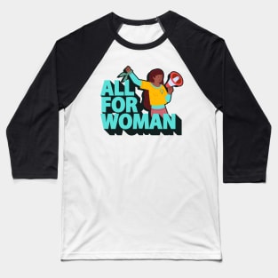 All For Woman - Abortion Rights Baseball T-Shirt